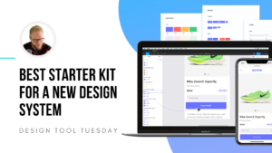Best Starter Kit for a New Design System? - Design Tool Tuesday