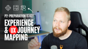 Experience and UX Journey Mapping, P2: Preparing for UX Workshops