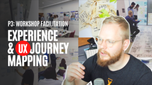 Experience and UX Journey Mapping, P3: Workshop Facilitation