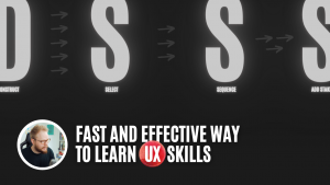 The Fast and Effective Way to Learn UX (and any other skills) - Get More Done in UX