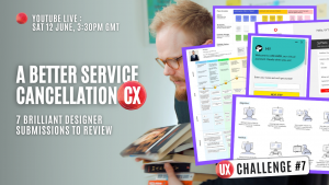 UX Project Challenge: Service Cancellation CX - Submissions Review Live UX Stream