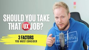 3 Most Important Factors to Consider in UX Jobs