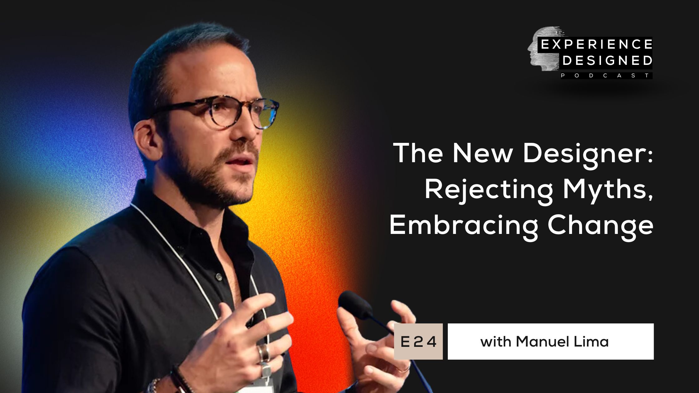 The New Designer: Rejecting Myths & Embracing Change with Manuel Lima